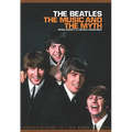 The Beatles: The Music and the Myth - Paperback