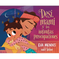 Desi, Mami Y Las Infinitas Preocupaciones: Desi, Mami, and the Never-Ending Worries - Hardcover