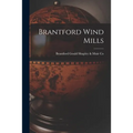Brantford Wind Mills - Paperback