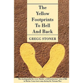 The Yellow Footprints to Hell and Back: The Starting Point for Every Marine: A Drill Instructors' Story of Life in Marine Corps Boot Camp During the V - Paperback