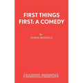 First Things First: A Comedy - Paperback