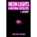 Neon Lights and Natural Satellites: A Playlist - Paperback