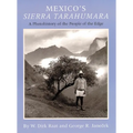 Mexicos Sierra Tarahumara: A Photohistory of the People of the Edge - Hardcover