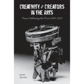 Creativity and Creators in the Arts: Poems Celebrating the Muse 1984-2018 - Paperback