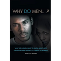 Why Do Men...?: What do women want to know about men? And what are men willing to confess to women? - Paperback
