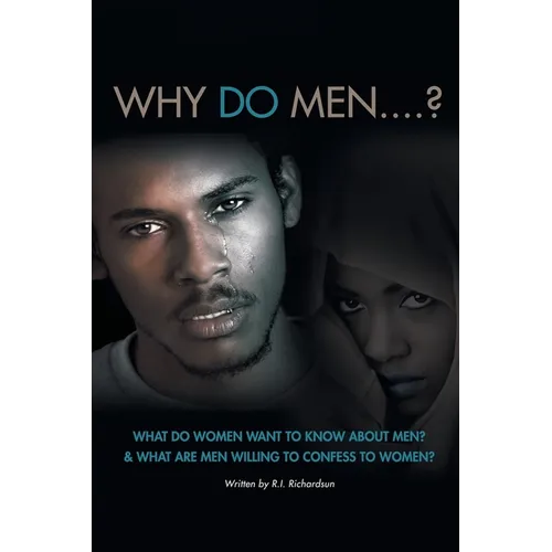 Why Do Men...?: What do women want to know about men? And what are men willing to confess to women? - Paperback