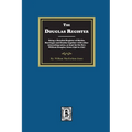 The Douglas Register: Being a Detailed Register of Births, Marriages and Deaths together with other interesting notes, as kept by the Rev. W - Paperback