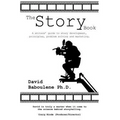 The Story Book: A writers' guide to story development, principles, problem solving and marketing - Paperback