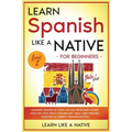 Learn Spanish Like a Native for Beginners - Level 2: Learning Spanish in Your Car Has Never Been Easier! Have Fun with Crazy Vocabulary, Daily Used Ph - Paperback