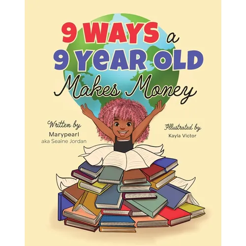 9 Ways a 9 Year Old Makes Money - Paperback