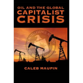 Oil & The Global Capitalist Crisis - Paperback