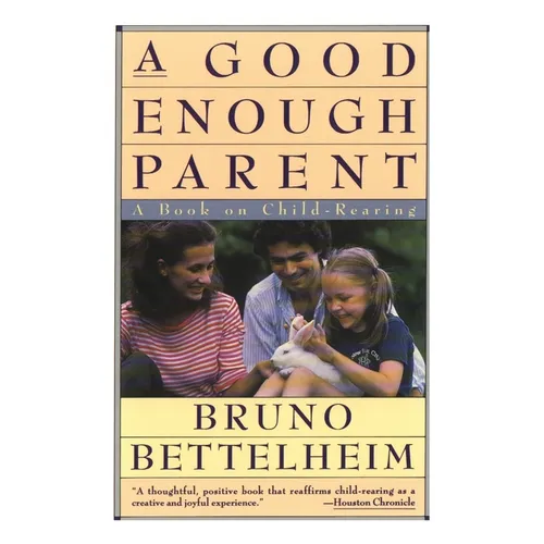 Good Enough Parent: A Book on Child-Rearing - Paperback
