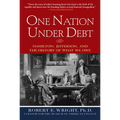 One Nation Under Debt: Hamilton, Jefferson, and the History of What We Owe - Hardcover