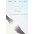 Becoming Fully Human: The Greatest Glory of God - Paperback