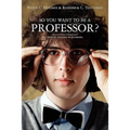 So you want to be a Professor?: How to Succeed in Academia - Paperback