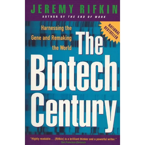 The Biotech Century: Harnessing the Gene and Remaking the World - Paperback