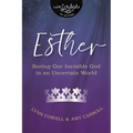 Esther: Seeing Our Invisible God in an Uncertain World - Paperback