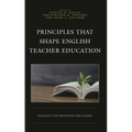 Principles That Shape English Teacher Education: Pedagogy for Innovation and Change - Paperback