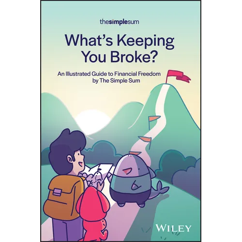 What's Keeping You Broke?: An Illustrated Guide to Financial Freedom by the Simple Sum - Paperback