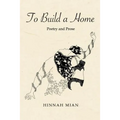 To Build A Home: Poetry and Prose - Paperback