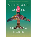 Airplane Mode: An Irreverent History of Travel - Paperback