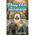 Danny Orlis and Linda's New Mother - Paperback