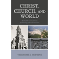 Christ, Church, and World: Bonhoeffer and Lutheran Ecclesiology After Christendom - Hardcover