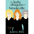 The Lady Dragons of Brookville: A Lady Dragons of Brookville Mystery - Paperback