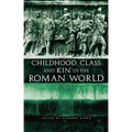 Childhood, Class and Kin in the Roman World - Paperback