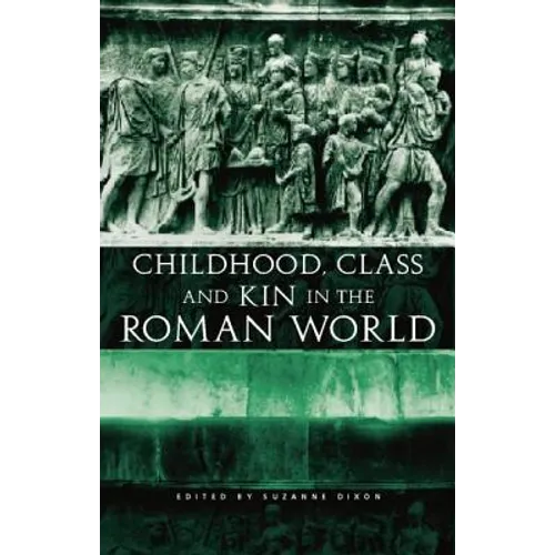 Childhood, Class and Kin in the Roman World - Paperback
