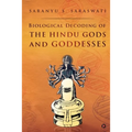 Biological Decoding of the Hindu Gods and Goddesses - Paperback