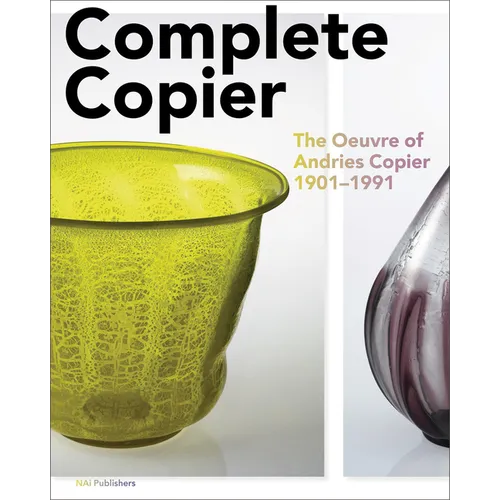 Complete Copier: The Oeuvre of A.O. Copier 1901-1991 - Hardcover
