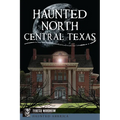 Haunted North Central Texas - Paperback