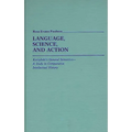 Language, Science, and Action: Korzybski's General Semantics--A Study in Comparative Intellectual History - Hardcover