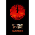 The Tyranny of Science - Hardcover