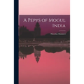 A Pepys of Mogul India - Paperback