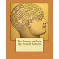The human machine.By: Arnold Bennett - Paperback