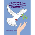 Changing the World Through Children - Paperback