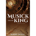Musick for the King: A Historical Novel - Paperback