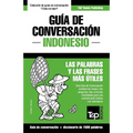 Guía de Conversación Español-Indonesio y diccionario conciso de 1500 palabras - Paperback