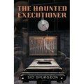 The Haunted Executioner - Paperback