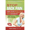STOP Back Pain: Kiss Your Back, Neck And Sciatic Nerve Pain Goodbye! - Paperback