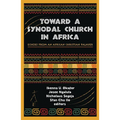 Toward a Synodal Church in Africa: Echoes from an African Christian Palaver - Paperback