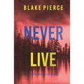 Never Live (A May Moore Suspense Thriller-Book 3) - Paperback