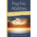 Psychic Abilities for Beginners: Awaken Your Intuitive Senses - Paperback