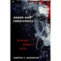 Anger and Forgiveness: Resentment, Generosity, Justice - Hardcover