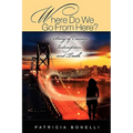 Where Do We Go from Here? a Story of Courage, Redemption, and Truth - Paperback
