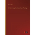 An Elementary Treatise on Curve Tracing - Paperback