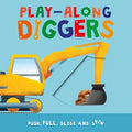 Play-Along Diggers: Push, Pull, Slide, and Spin the Pages - Board Book