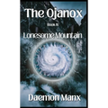 The Ojanox IV: Lonesome Mountain - Hardcover